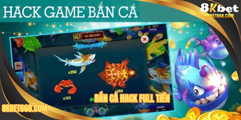 Bắn Cá Hack Full Tiền - Tham Khảo Cách Nhận Thưởng Khổng Lồ