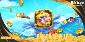 Bắn Cá Xèng Live - Săn Cá Đổi Quà Siêu Lớn Tại 8KBET