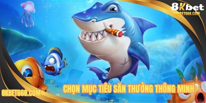Chọn mục tiêu săn thưởng thông minh