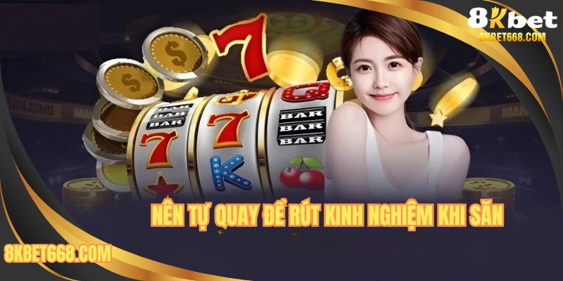Nên tự quay để rút ra kinh nghiệm khi săn
