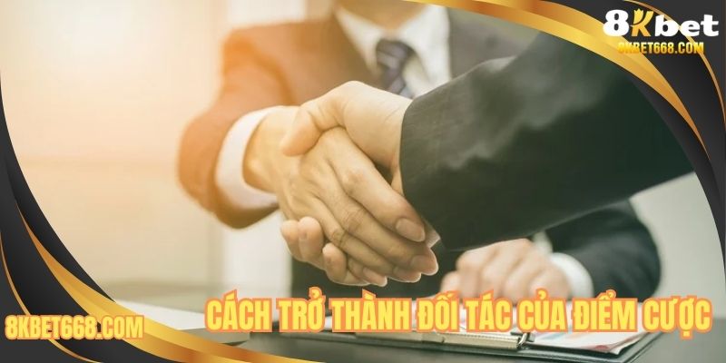 Cách trở thành đối tác của điểm cược