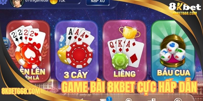 Game bài 8KBET cực hấp dẫn