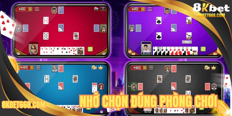 Nhớ chọn đúng phòng chơi