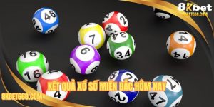 Kết Quả Xổ Số Miền Bắc Hôm Nay Cập Nhật Mới Nhất Tại 8KBET