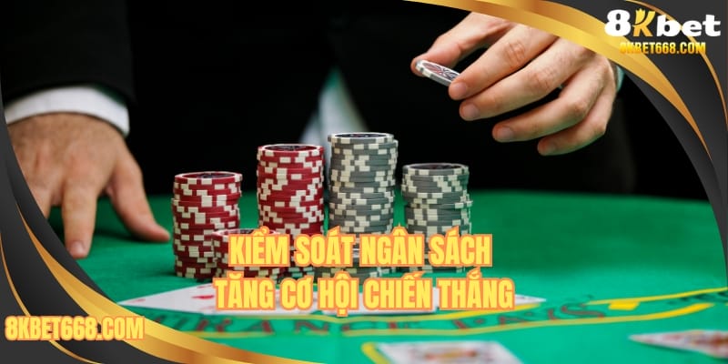 Kiểm soát ngân sách tốt tăng cơ hội chiến thắng