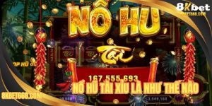Nổ Hũ Tài Xỉu Là Như Thế Nào? Lý Giải Từ A Tới Z