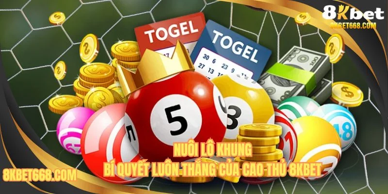 Nuôi Lô Khung 8KBET - Lựa Chọn Thời Gian Đánh Là Trúng