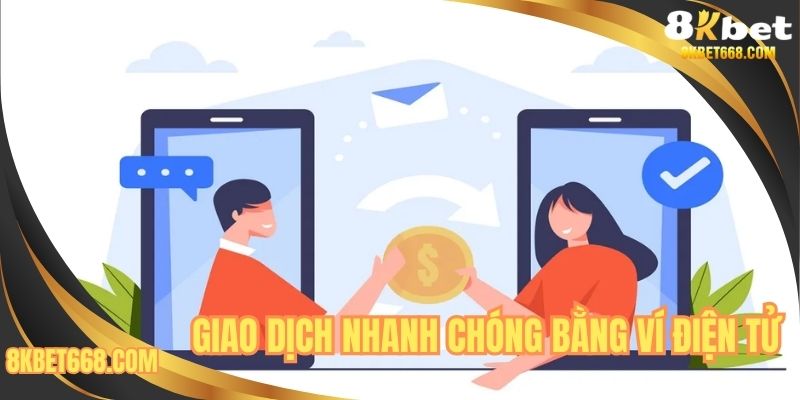 Giao dịch nhanh chóng bằng ví điện tử