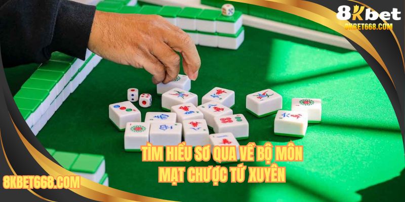 Tổng quan về tựa game mạt chược Tứ Xuyên