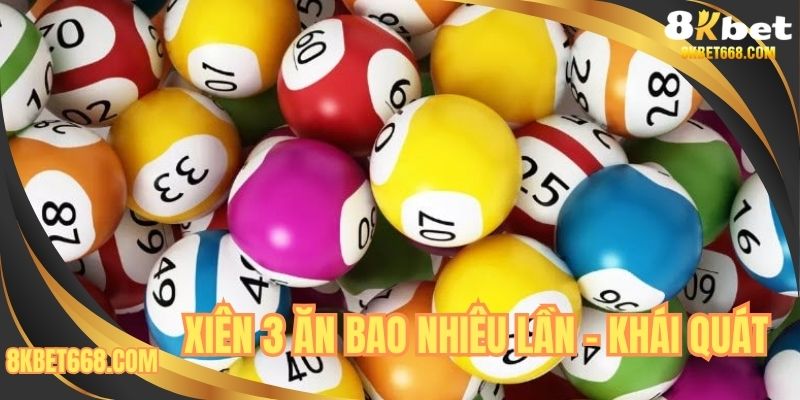 Xiên 3 ăn bao nhiêu lần - Khái quát