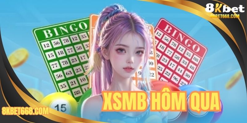 XSMB Hôm Qua - Cách Tra Kết Quả Xổ Số Miền Bắc Ở 8KBET