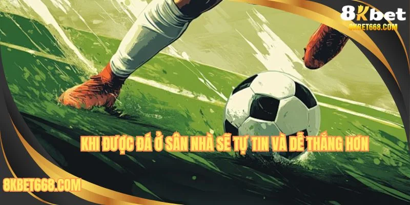 Yếu tố sân nhà và sân khách ảnh hưởng lớn đến kết quả trận đấu